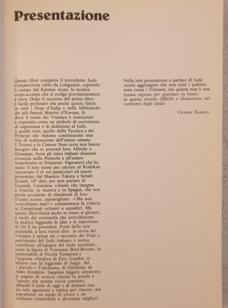 La penna e la spada: Cesare Barioli il Maestro di Judo, il suo pensiero sempre attuale e la sua raffinata scrittura. La sua eredità tecnica e morale lasciata ai suoi allievi prestigiosi, i fratelli Vismara.